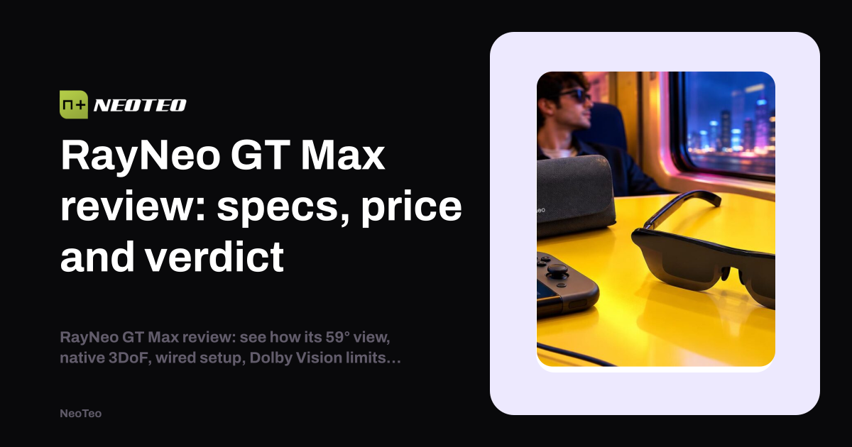 RayNeo GT Max review: a private cinema with real trade-offs